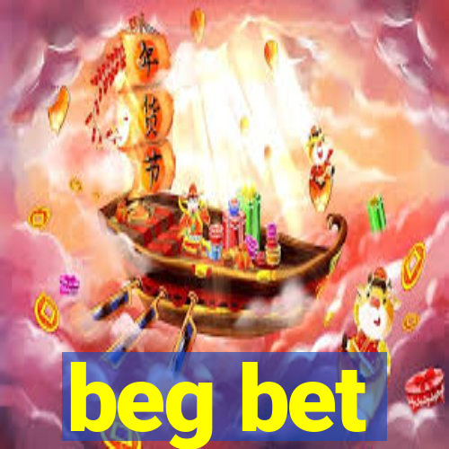 beg bet